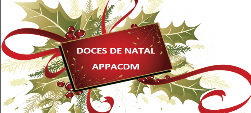 Doces de Natal da APPACDM – Encomenda já!